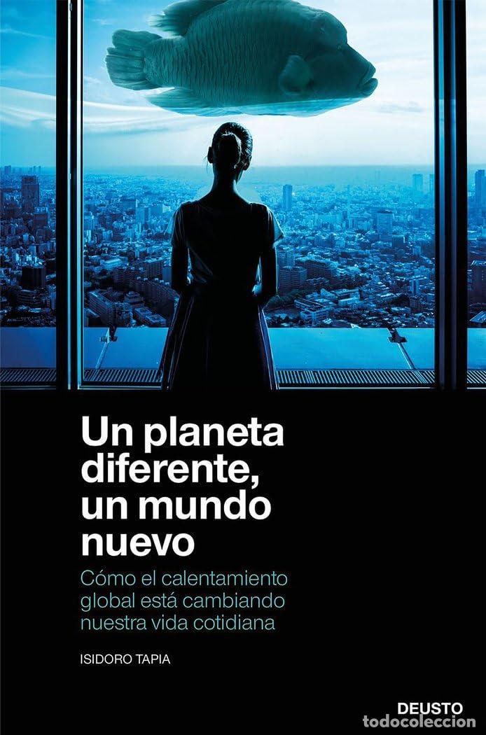 Second hand books: Un planeta diferente, un mundo nuevo: C&oacute;mo el calentamiento global est&aacute; cambiando nuestra vida cotid