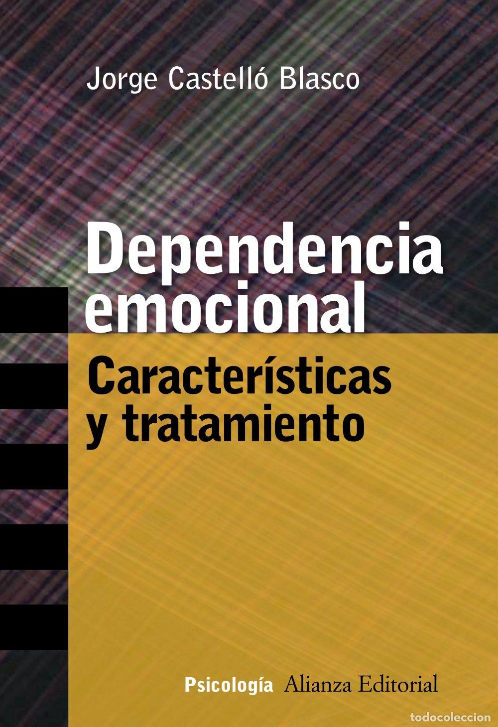 Gebrauchte B&uuml;cher: Dependencia emocional: Caracter&iacute;sticas y tratamiento (Alianza Ensayo)