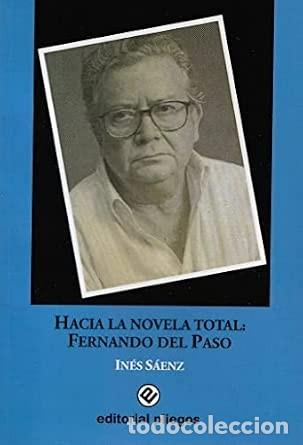 Second hand books: Hacia la novela total: Fernando del Paso. In&eacute;s S&aacute;enz.