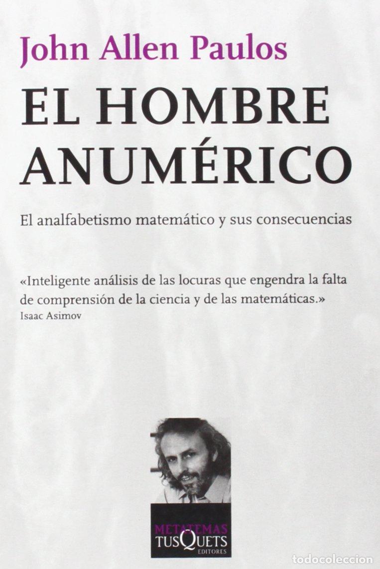 Gebrauchte B&uuml;cher: El hombre anum&eacute;rico: El analfabetismo matem&aacute;tico y sus consecuencias