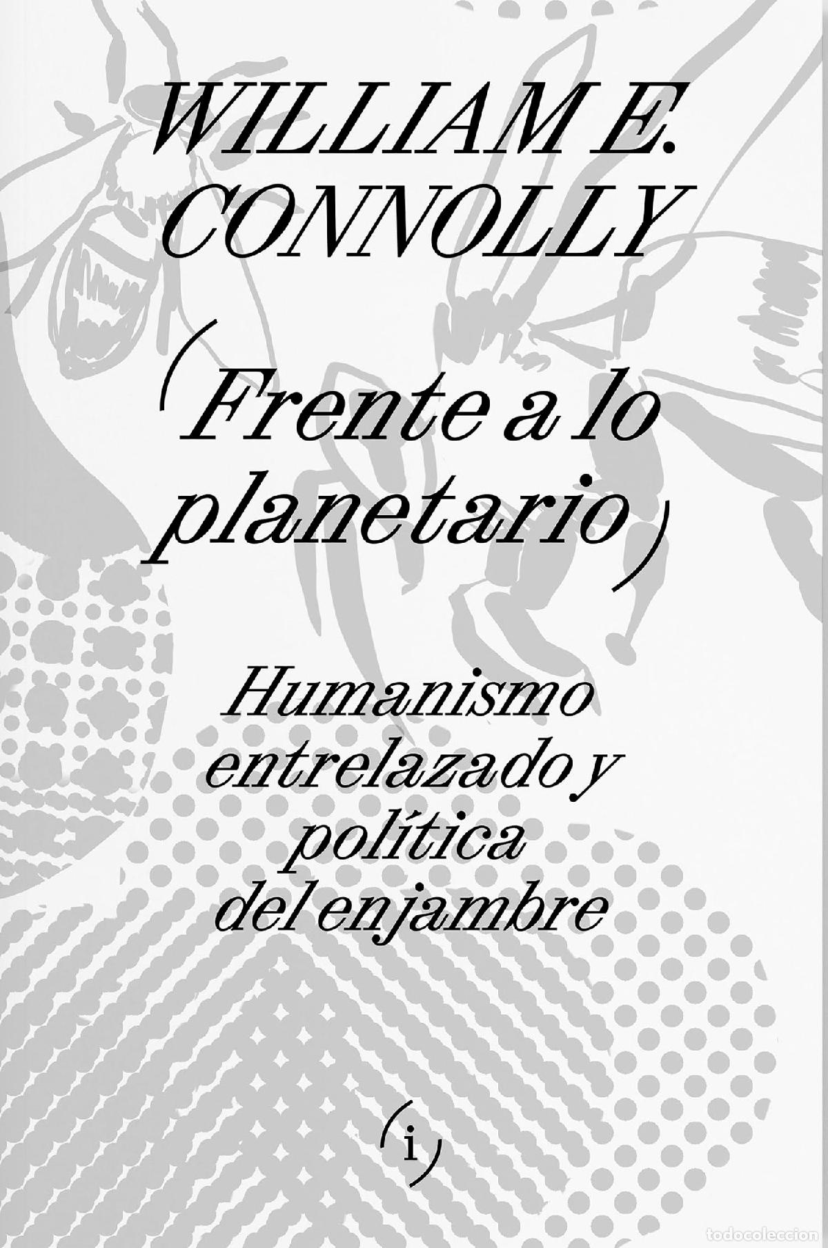 Gebrauchte B&uuml;cher: Frente a lo planetario: Humanismo entrelazado y pol&iacute;tica del enjambre (INTERFERENCIAS)