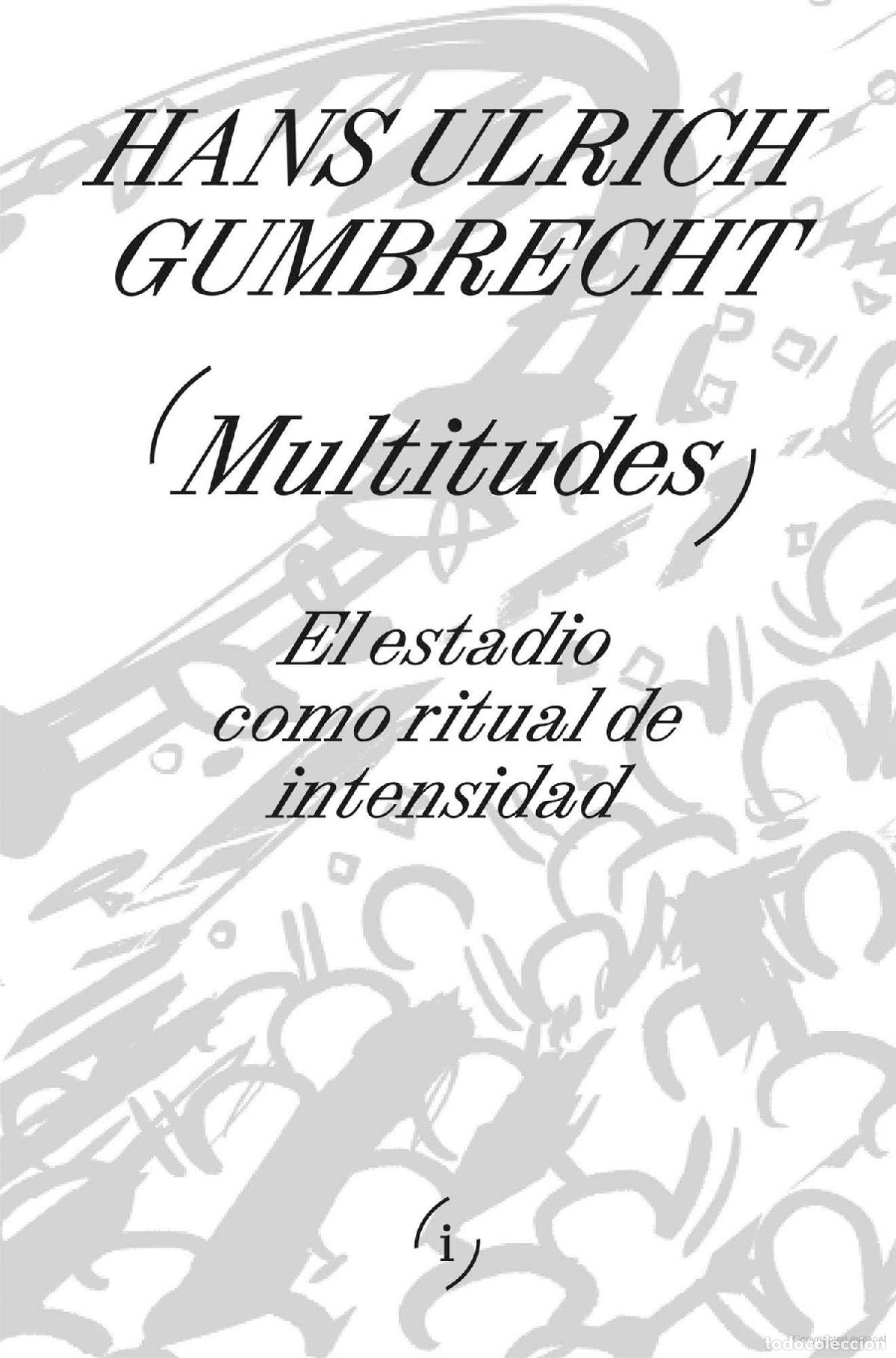 Gebrauchte B&uuml;cher: Multitudes: El estadio como ritual de intensidad (INTERFERENCIAS)