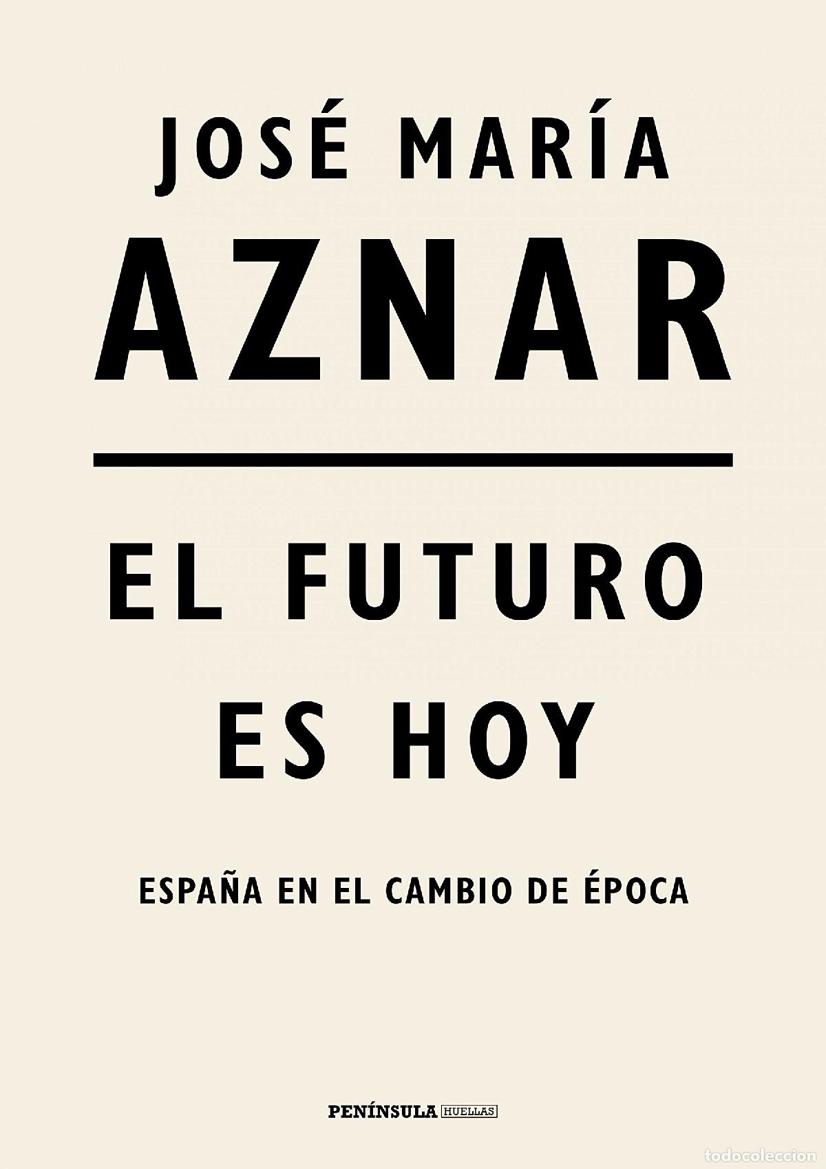 Gebrauchte B&uuml;cher: El futuro es hoy: Espa&ntilde;a en el cambio de &eacute;poca (PENINSULA)