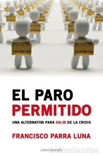 Gebrauchte B&uuml;cher: El paro permitido. Una alternativa para salir de la crisis