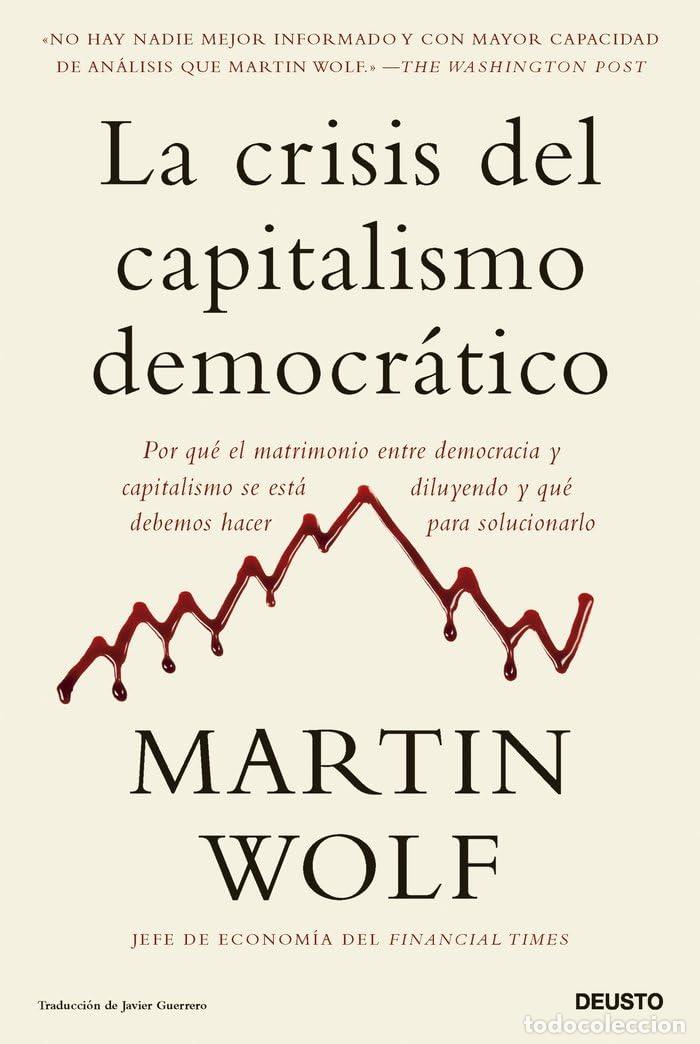 Libros de segunda mano: La crisis del capitalismo democr&aacute;tico: Por qu&eacute; el matrimonio entre democracia y capitalismo se est&aacute;