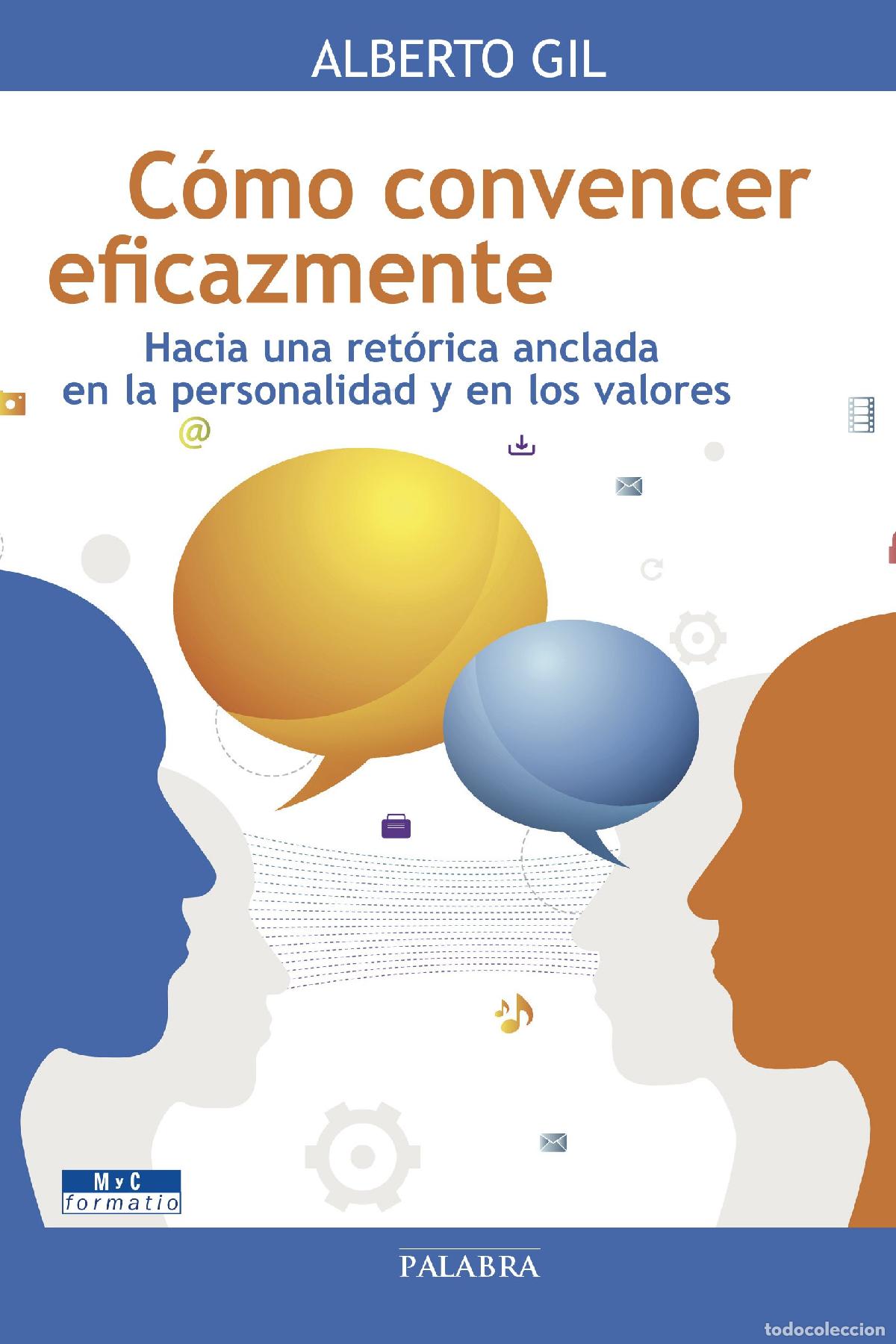 Libros de segunda mano: Como convencer Eficazmente: Hacia una ret&oacute;rica anclada en la personalidad y en los valores (Mundo y