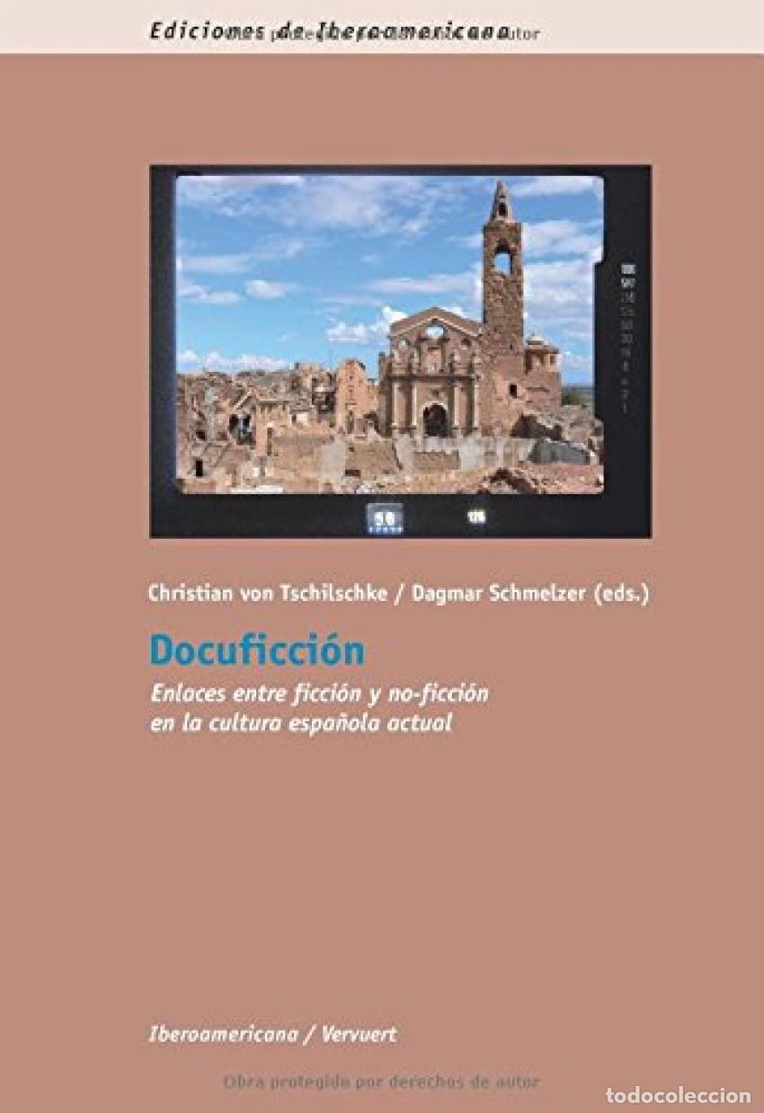 Libros de segunda mano: Docuficci&oacute;n. Enlaces entre ficci&oacute;n y no-ficci&oacute;n en la cultura espa&ntilde;ola actual.