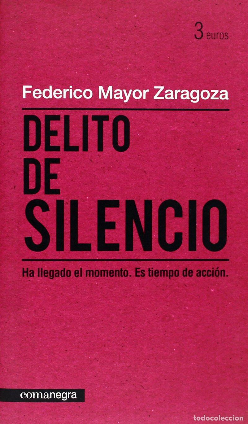 Libros de segunda mano: Delito de silencio - Mayor Zaragoza, Federico