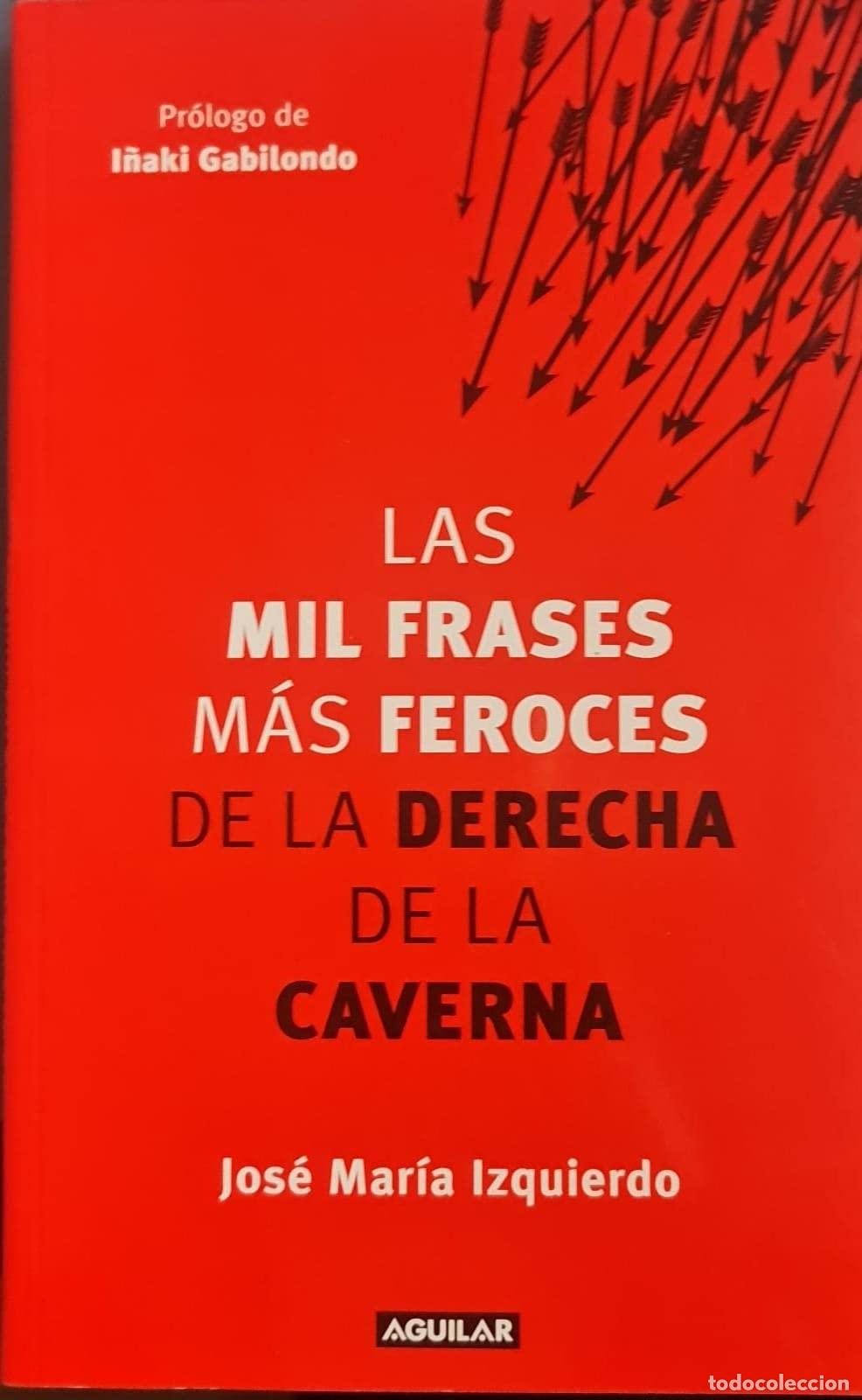 Livres d'occasion: Las Mil Frases M&aacute;s Feroces Contra La Izquierda