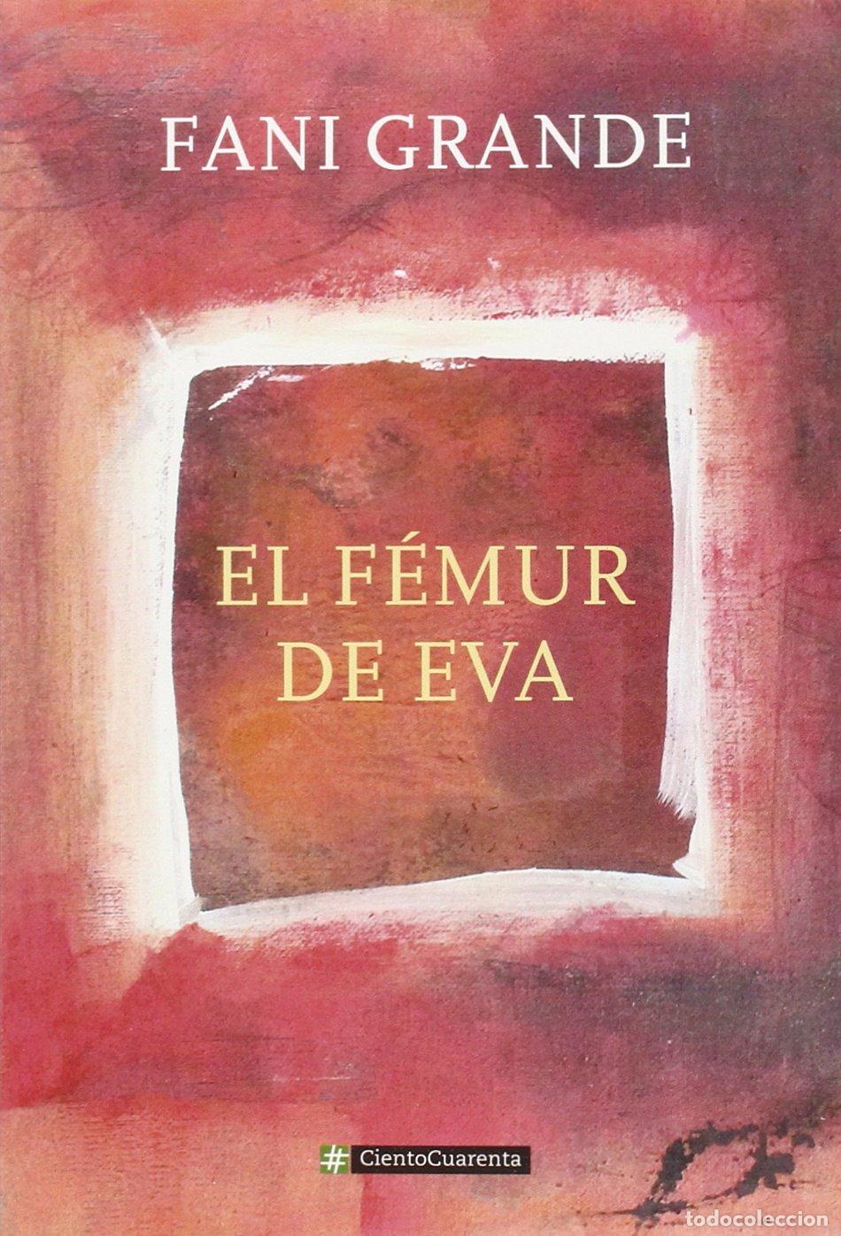 Second hand books: El F&eacute;mur De Eva (Cientocuarenta)