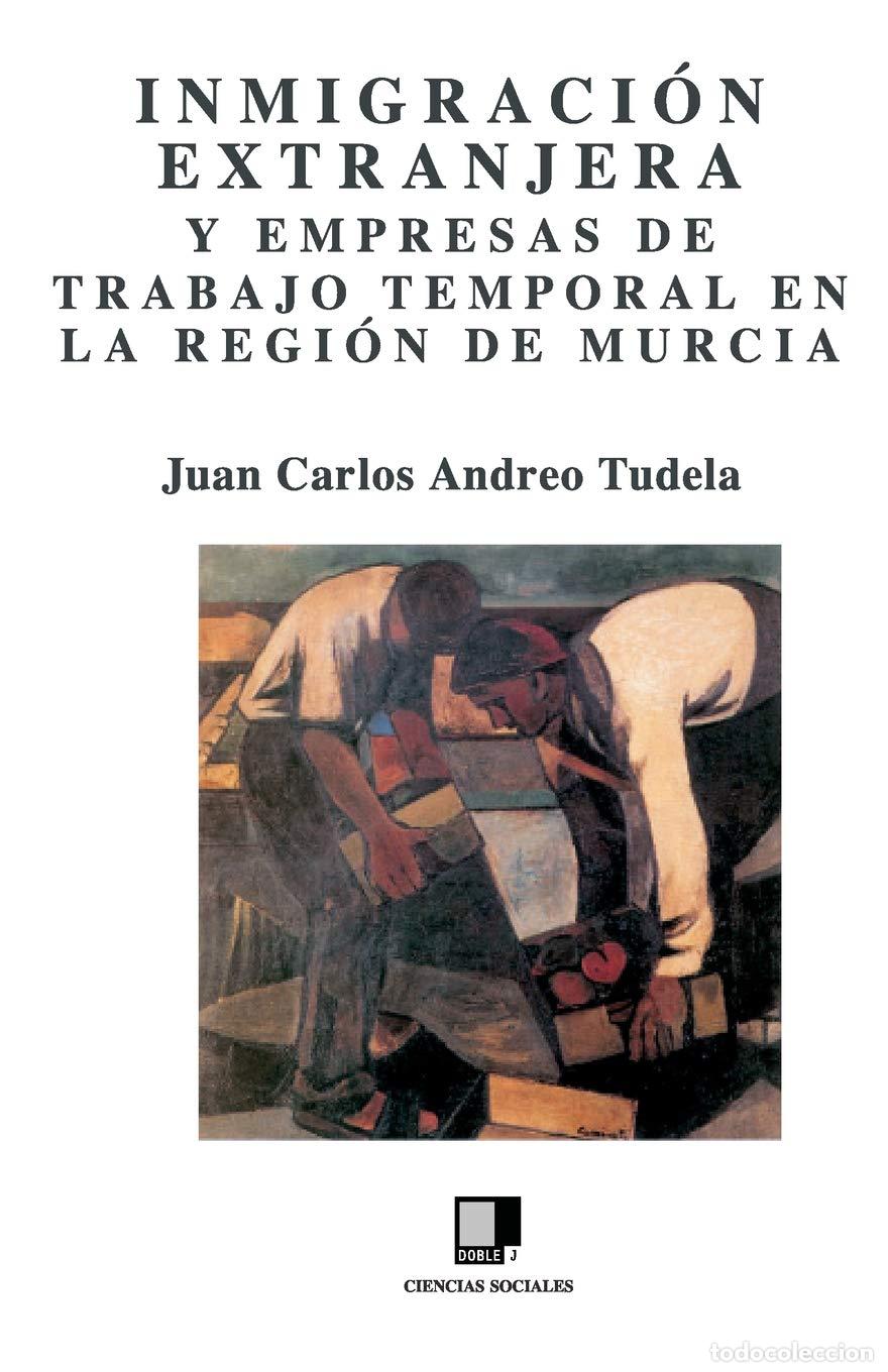 Libros de segunda mano: Inmigraci&oacute;n extranjera y empresas de trabajo temporal en la Regi&oacute;n de Murcia