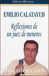 Libri di seconda mano: Emilio Calatayud : reflexiones de un juez de menores