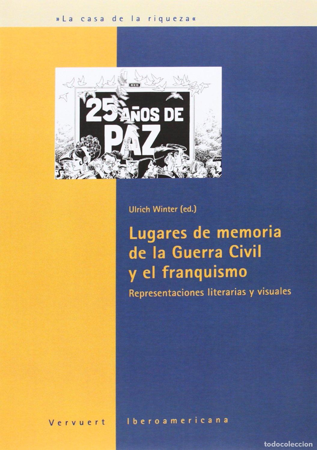 Gebrauchte B&uuml;cher: Lugares de memoria de la Guerra Civil y el franquismo. Representaciones literarias y visuales.