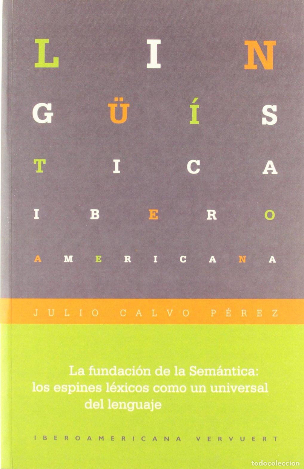 Libros de segunda mano: La fundaci&oacute;n de la sem&aacute;ntica: los espines l&eacute;xicos como un universo del lenguaje (Ling&uuml;&iacute;stica iberoam