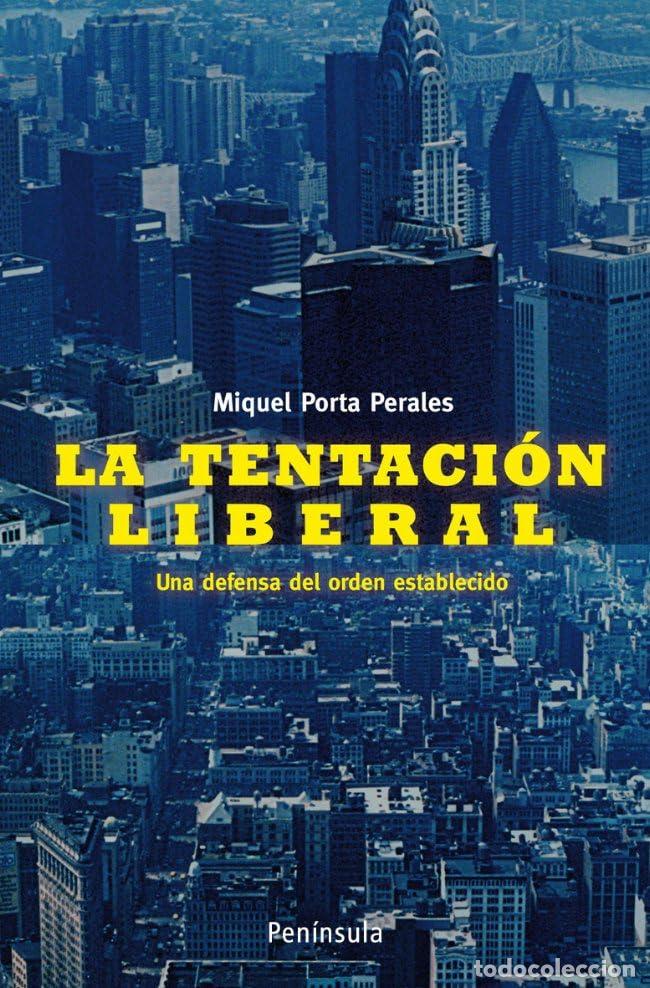 Libri di seconda mano: La tentaci&oacute;n liberal: Una defensa del orden establecido (ATALAYA)