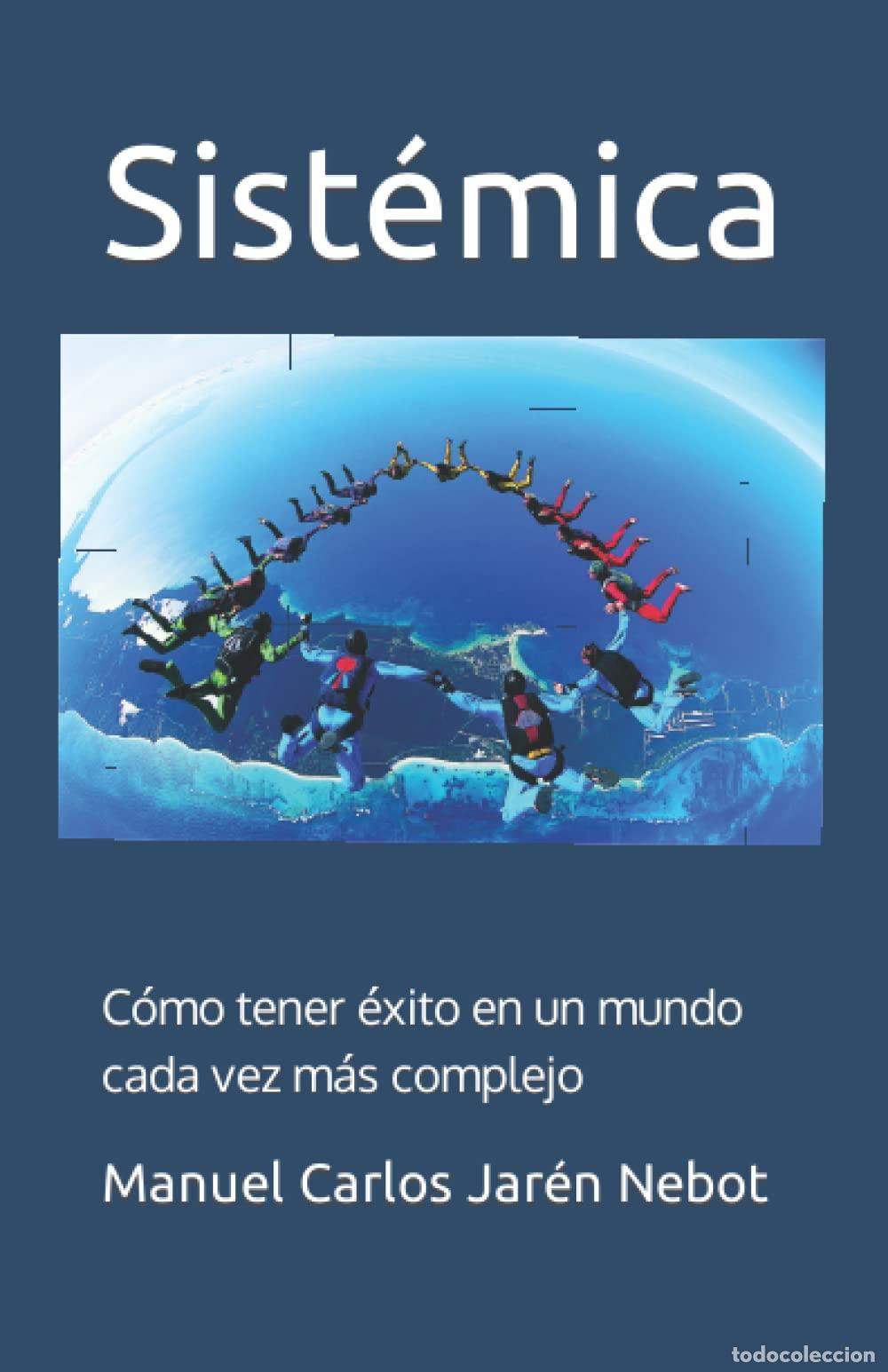 Libros de segunda mano: Sist&eacute;mica: C&oacute;mo tener &eacute;xito en un mundo cada vez m&aacute;s complejo