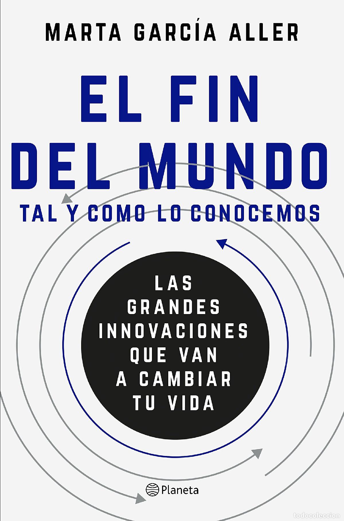 Libros de segunda mano: El fin del mundo tal y como lo conocemos: Las grandes innovaciones que van a cambiar tu vida (No Fic