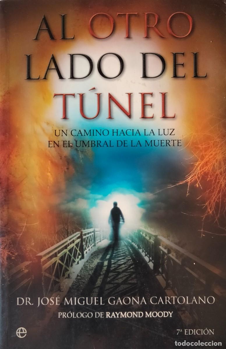Libros de segunda mano: Jose Miguel Gaona Cartolano-Al otro lado del t&uacute;nel.Esfera.2013.