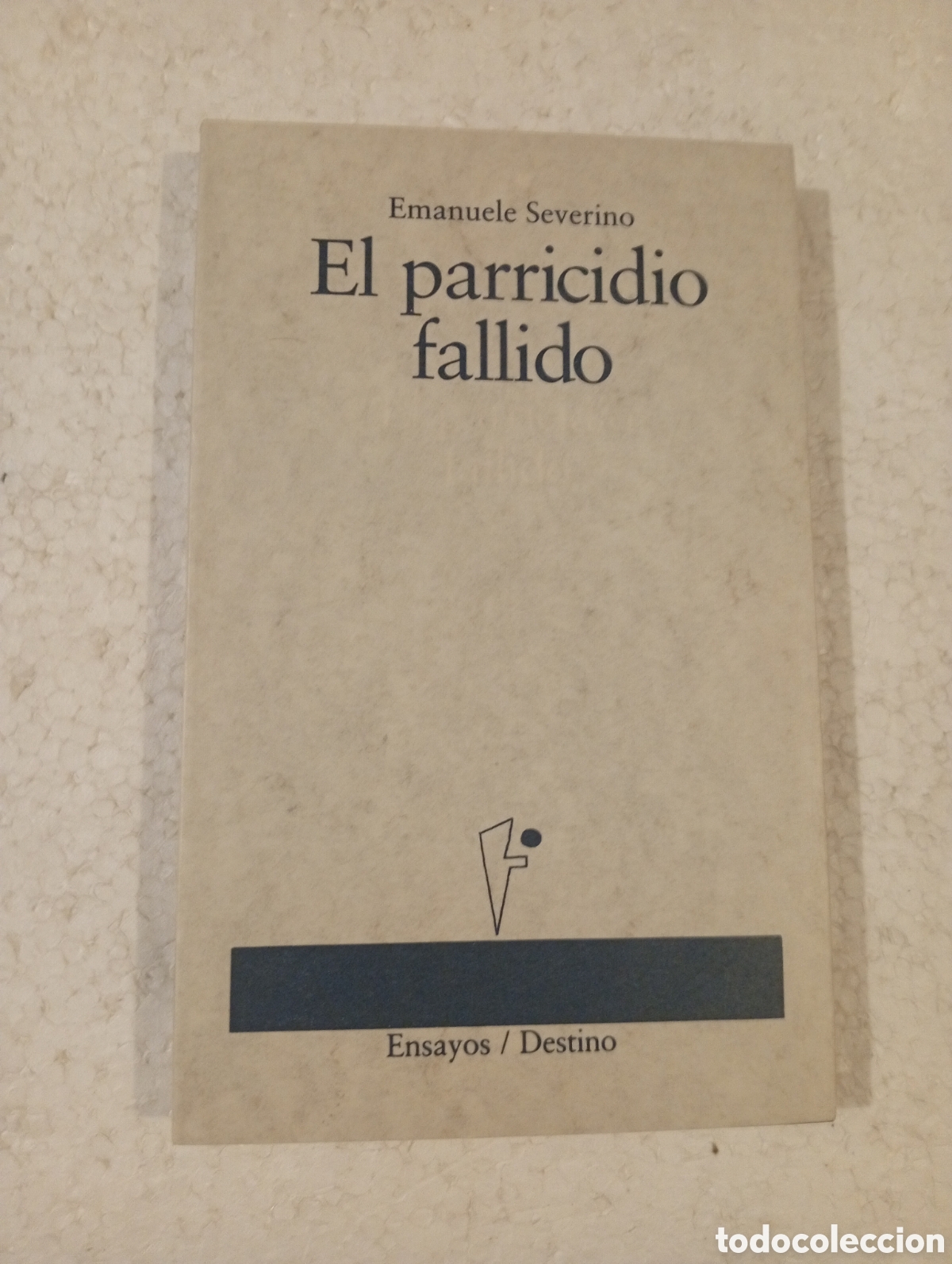 Libros de segunda mano: EL PARRICIDIO FALLIDO. EMANUELE SEVERINO. DESTINO 1991.
