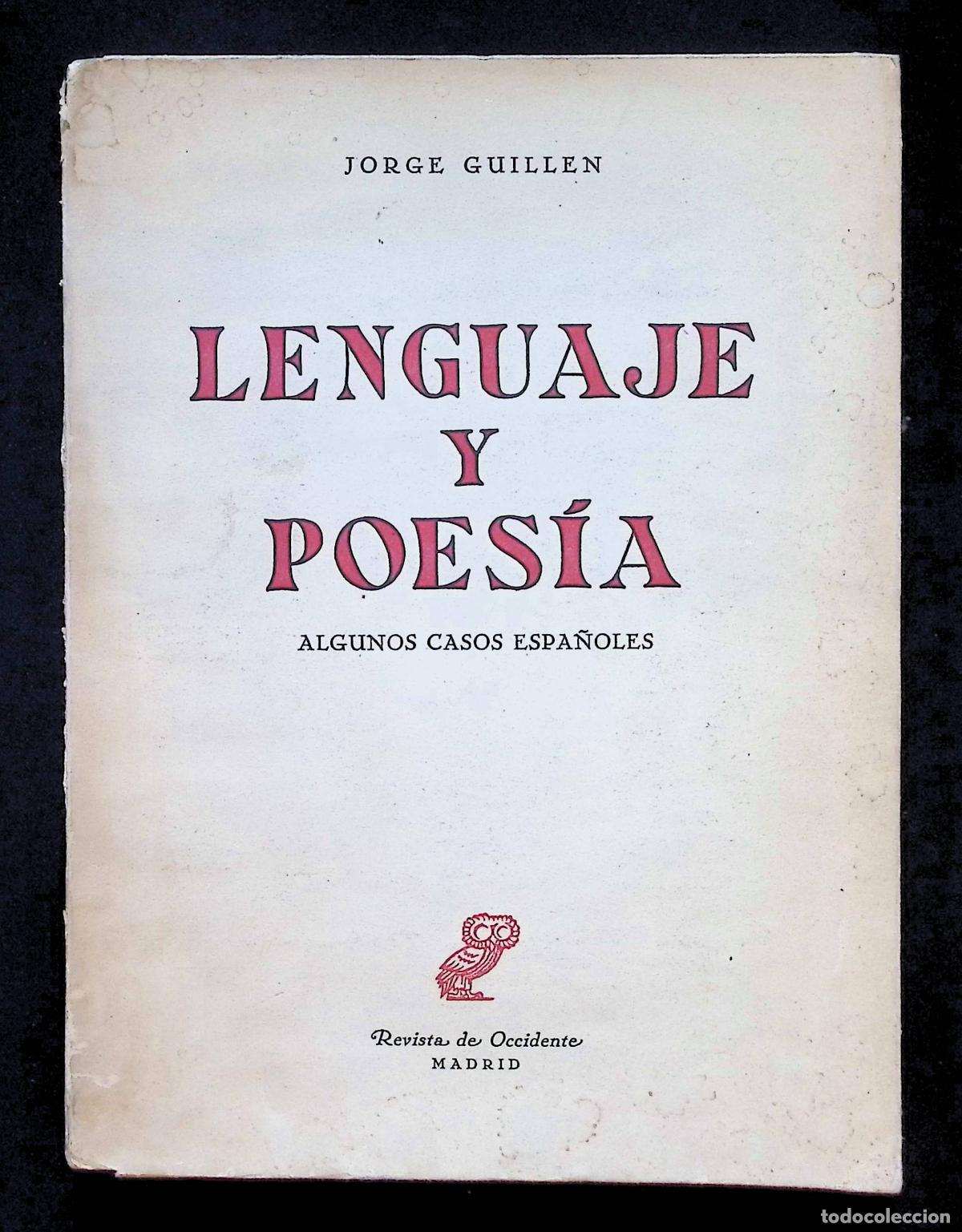 Libri di seconda mano: LENGUAJE Y POESIA. Algunos casos espa&ntilde;oles. - GUILL&Eacute;N, Jorge. - Revista de Occidente. Madrid, 1962.