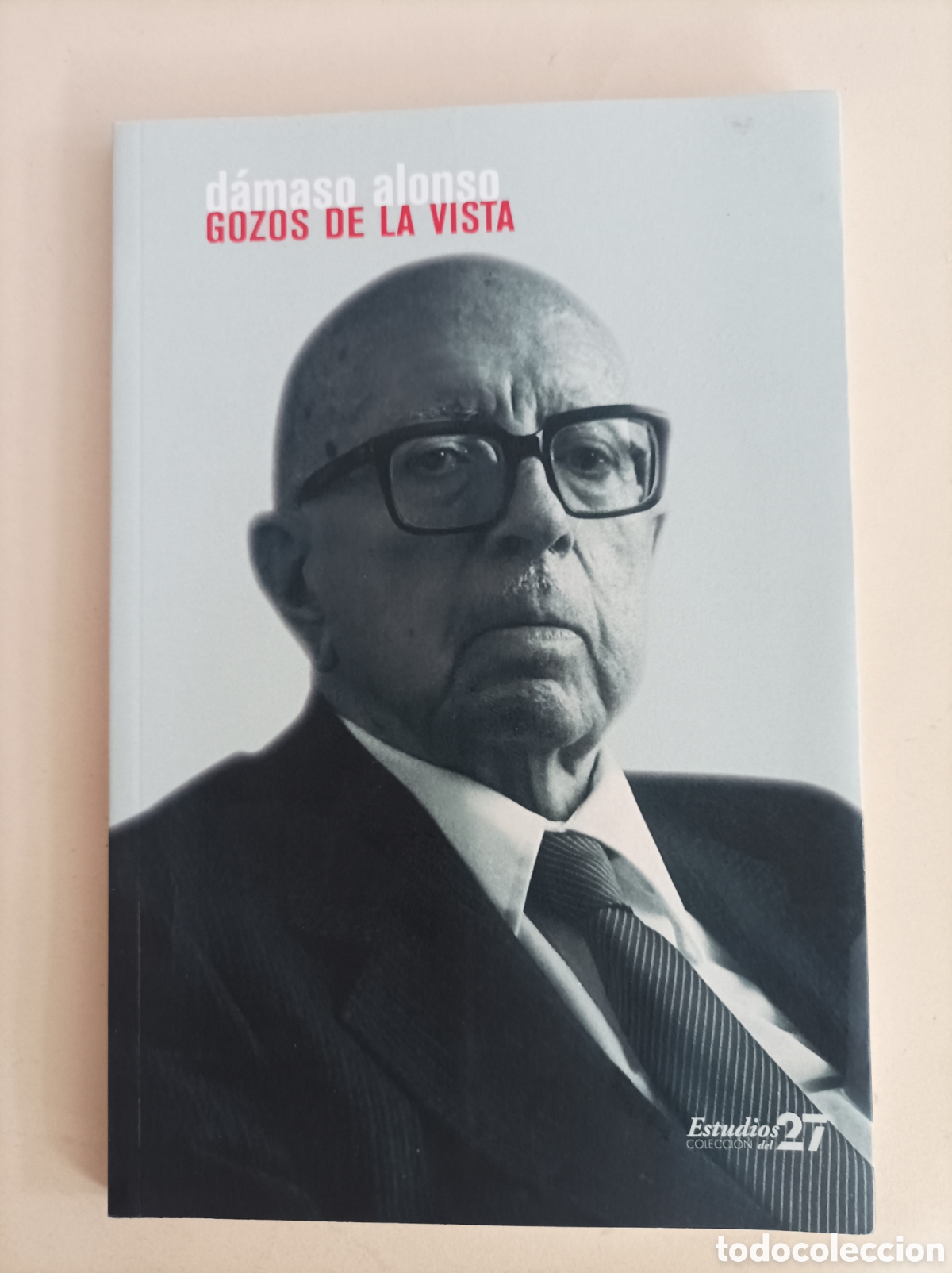 Libros de segunda mano: Gozos de la vista, D&aacute;maso Alonso. Colecci&oacute;n Estudios del 27. Generaci&oacute;n.