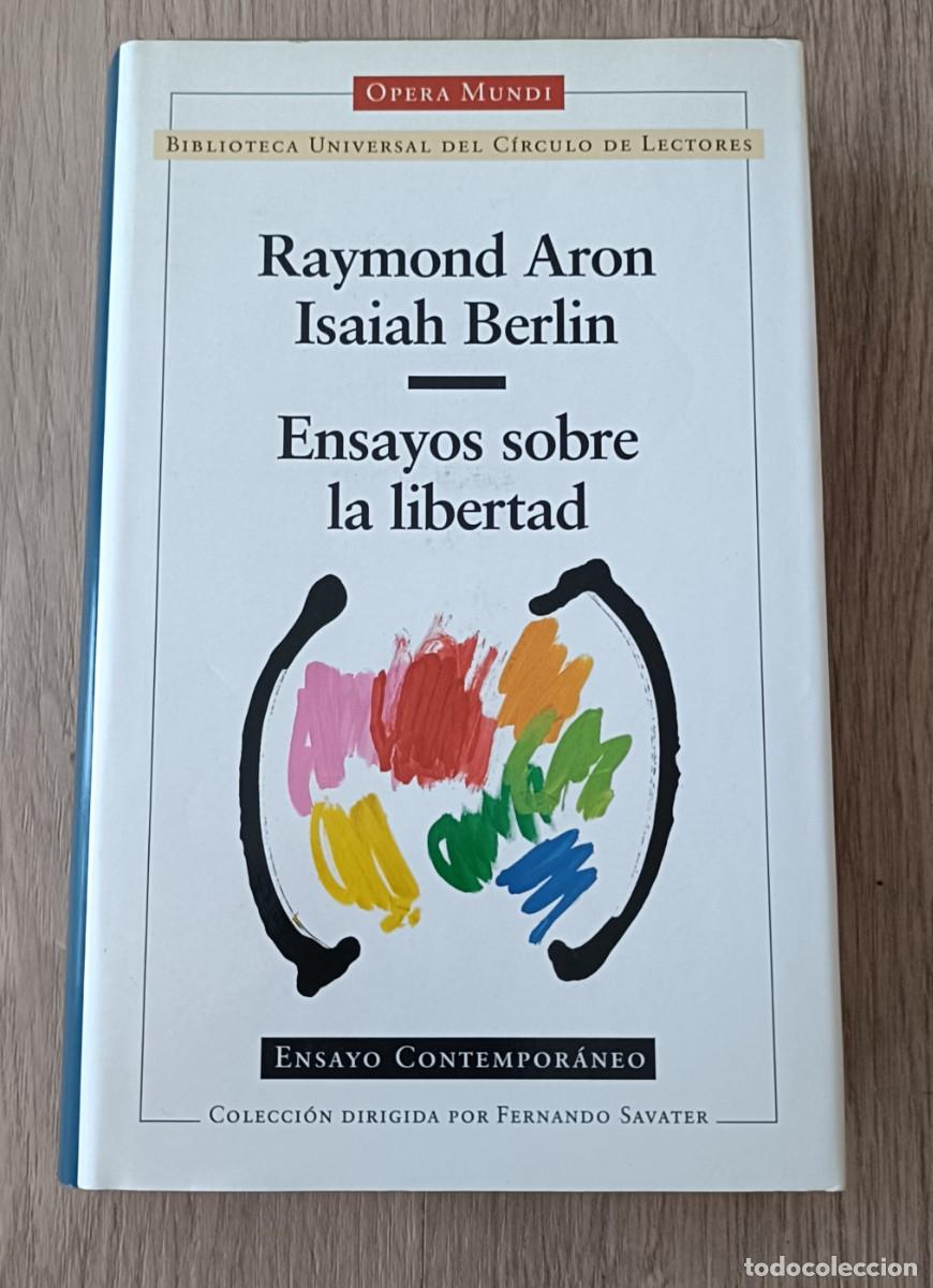 Libros de segunda mano: ENSAYOS SOBRE LA LIBERTAD, Raymond Aron, Isaiah Berl&iacute;n, Opera Mundi Biblioteca Universal C&iacute;rculo