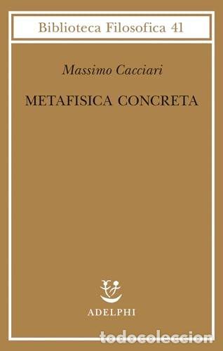 Libros de segunda mano: Metafisica concreta (Biblioteca filosofica) Edici&oacute;n en Italiano de Massimo Cacciari (Autor) Format