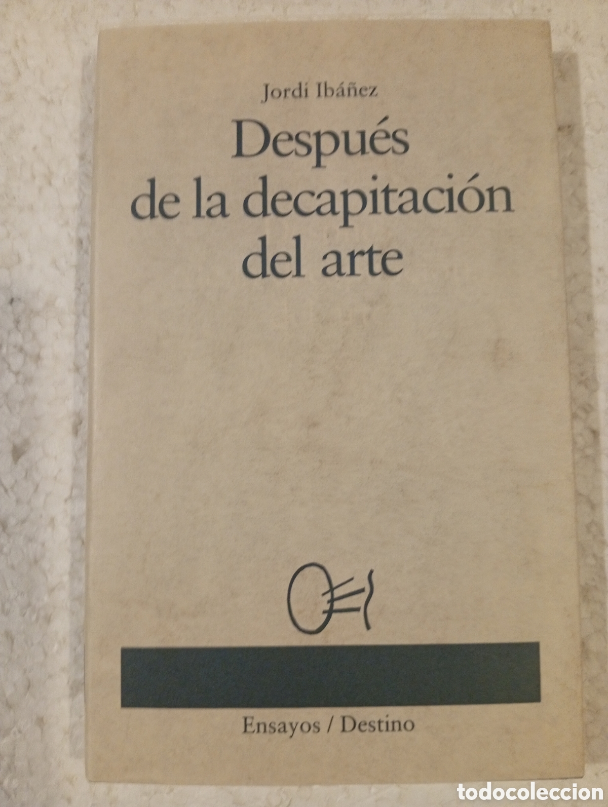 Libros de segunda mano: DESPU&Eacute;S DE LA DECAPITACI&Oacute;N DEL ARTE Una apolog&iacute;a de Hans J&uuml;rgen Syberberg JORDI IB&Aacute;&Ntilde;EZ DESTINO 1996.