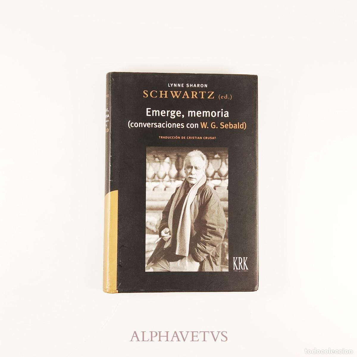 Livres d'occasion: Emerge, memoria (Conversaciones con W.G. Sebald) - W.G. Sebald