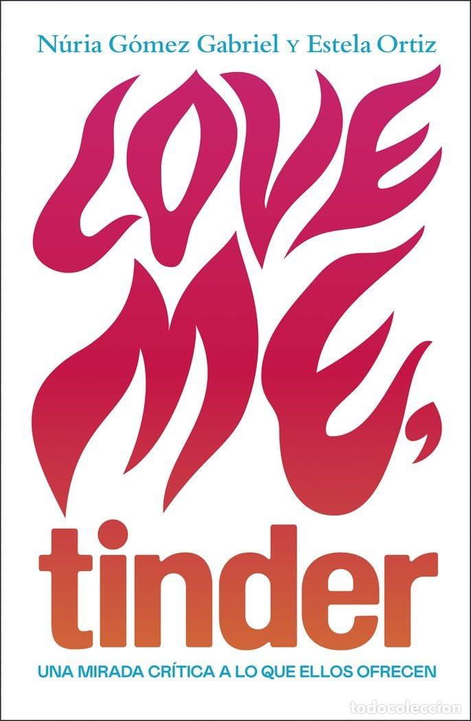 Libros de segunda mano: Love me, Tinder (temas de hoy)