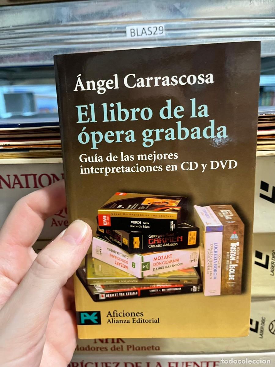Libros de segunda mano: BLAS29 &mdash; El libro de la &oacute;pera grabada. Gu&iacute;a de las mejores interpretaciones en CD y DVD &mdash; &Aacute;ngel Carr