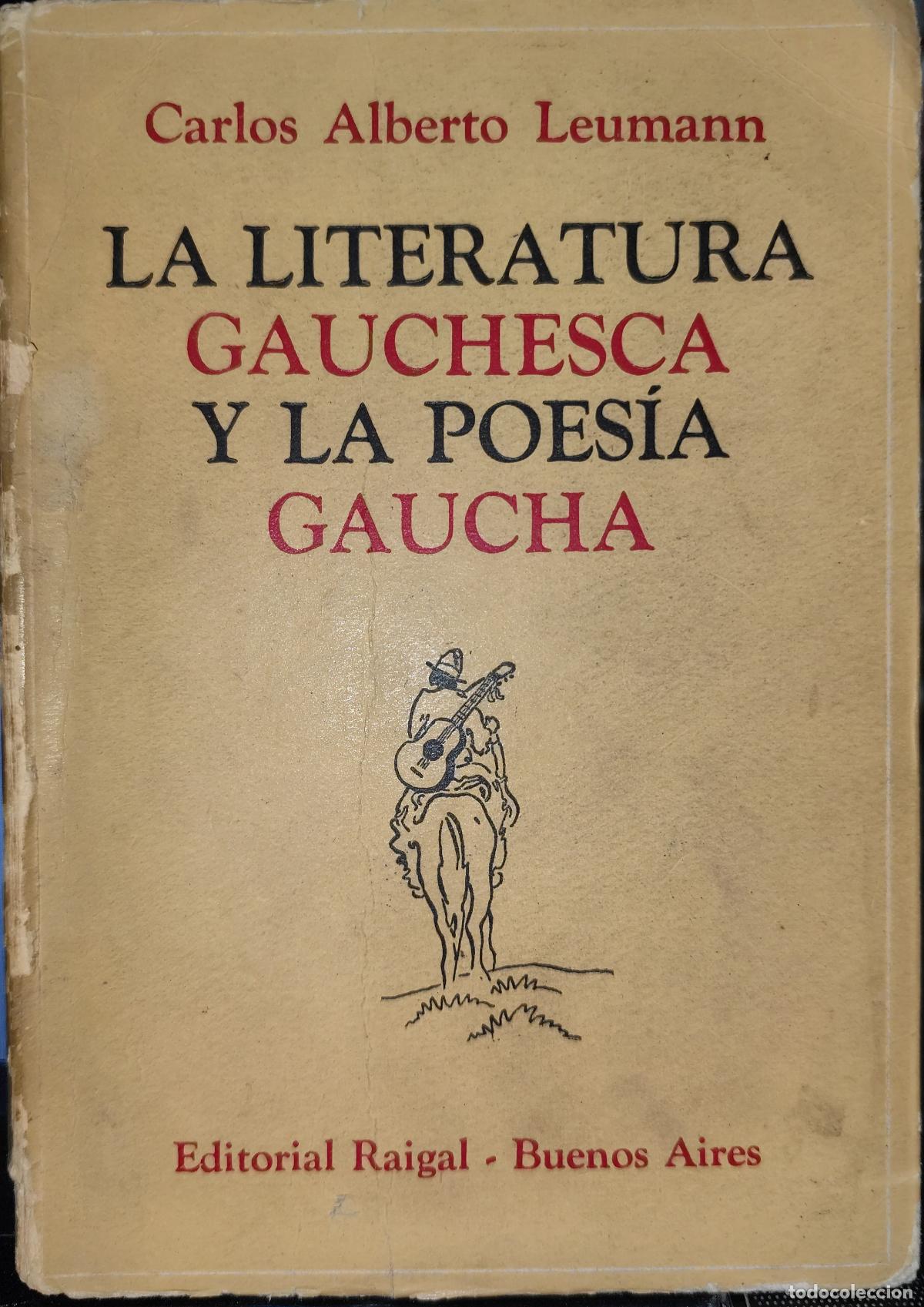 Libros de segunda mano: LS LITERATURA GAUCHESCA Y LA POES&Iacute;A GAUCHA. CARLOS ALBERTO LEUMANN