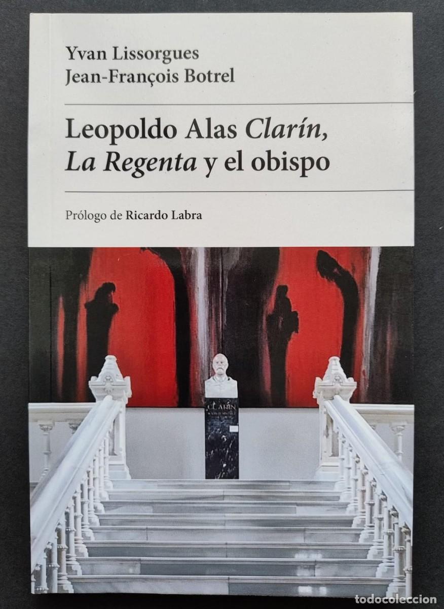 Libros de segunda mano: Leopoldo Alas, Clar&iacute;n, &laquo;La Regenta&raquo; y el obispo - Yvan Lissorgues / Jean-F. Botrel - Luna de Abajo