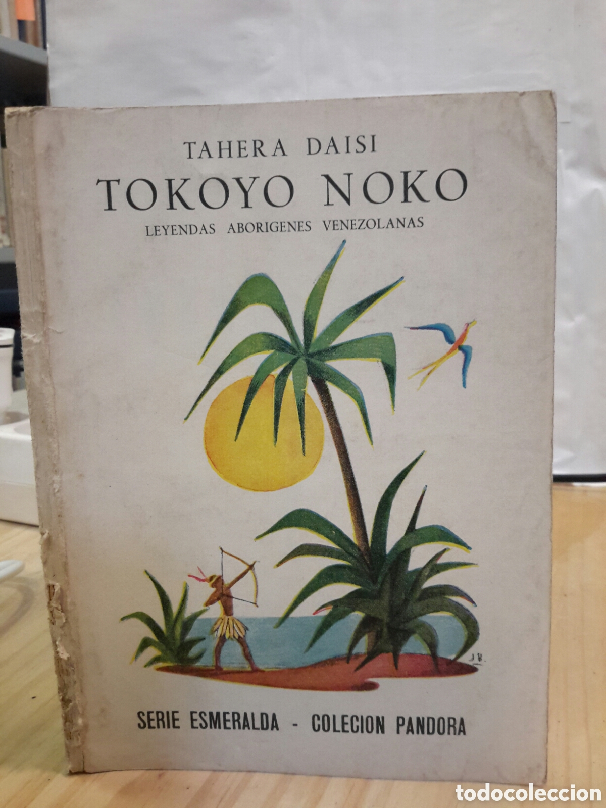 Livres d'occasion: Tahera Daisi. Tokoyo Noko. Leyendas aborigenes venezolanas.