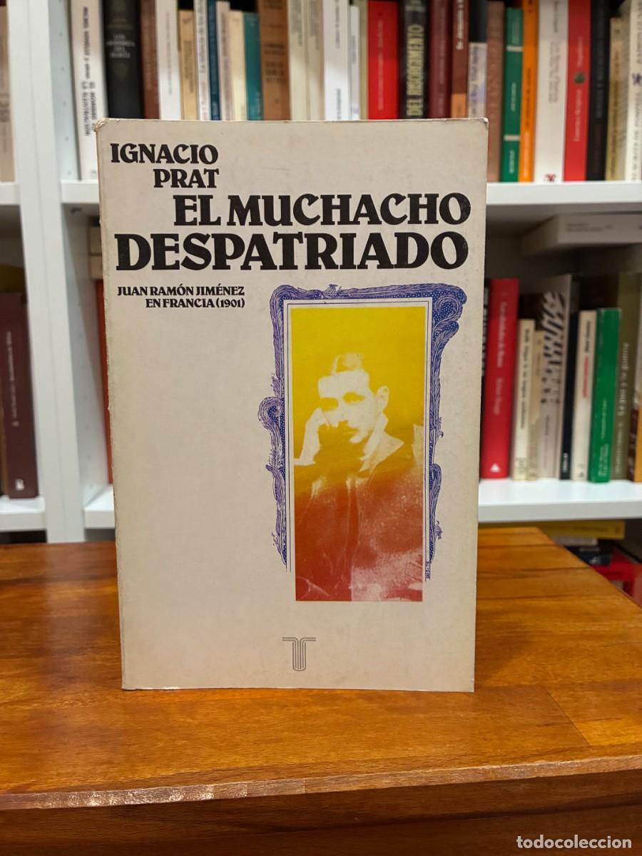 Libros de segunda mano: El muchacho despatriado. Juan Ram&oacute;n Jimenez en Francia (1901). Ignacio Prat. Taurus