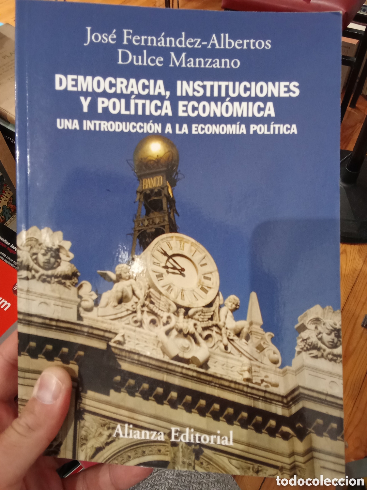 Libros de segunda mano: Democracia, instituciones y pol&iacute;tica econ&oacute;mica - Jose Fern&aacute;ndez Albertos / Dulce Manzano - Alianza