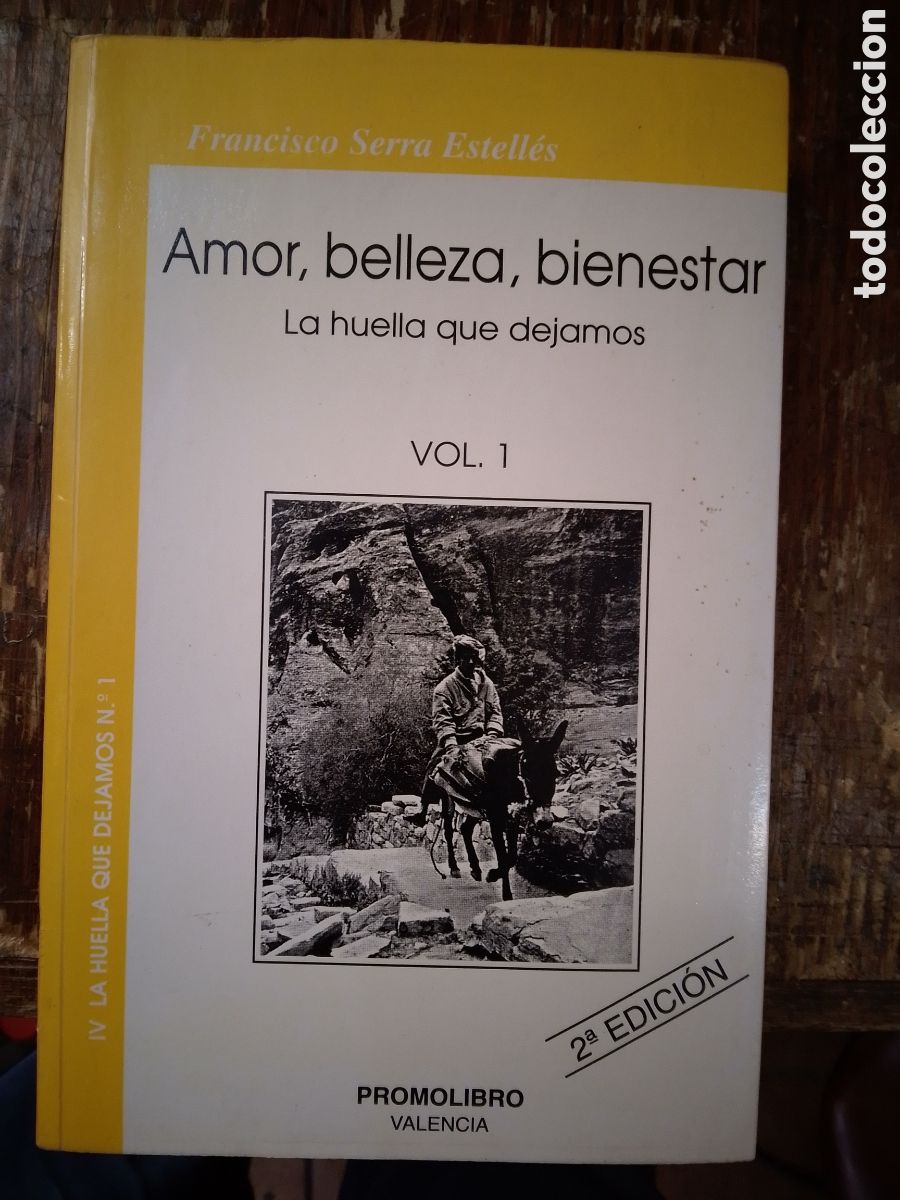 Libros de segunda mano: AMOR, BELLEZA, BIENESTAR. LA HUELLA QUE DEJAMOS. SERRA ESTELLES, FRANC. PROMOLIBRO. 2000