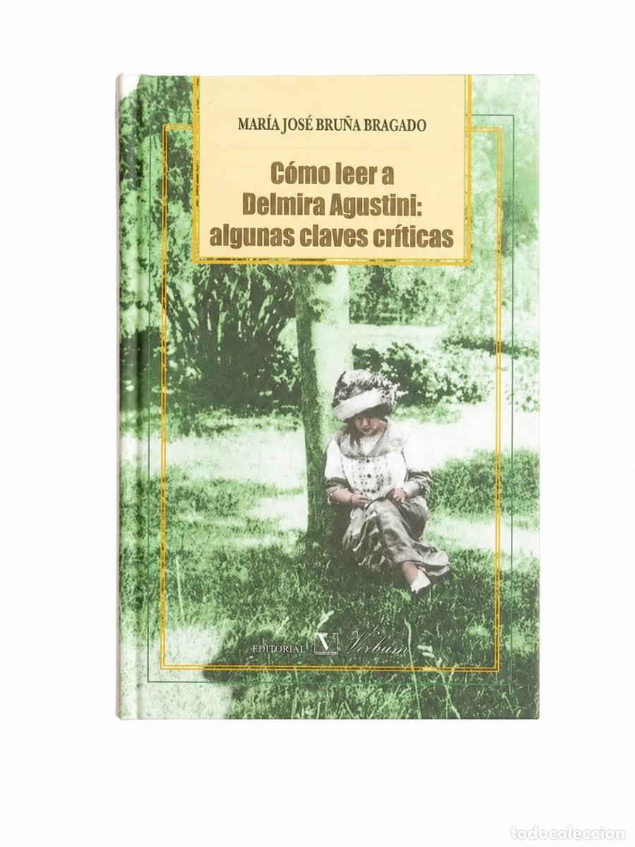 Libros de segunda mano: Jos&eacute; Bru&ntilde;a Bragado &ndash; C&oacute;mo leer a Delmira Agustini: algunas claves cr&iacute;ticas LM