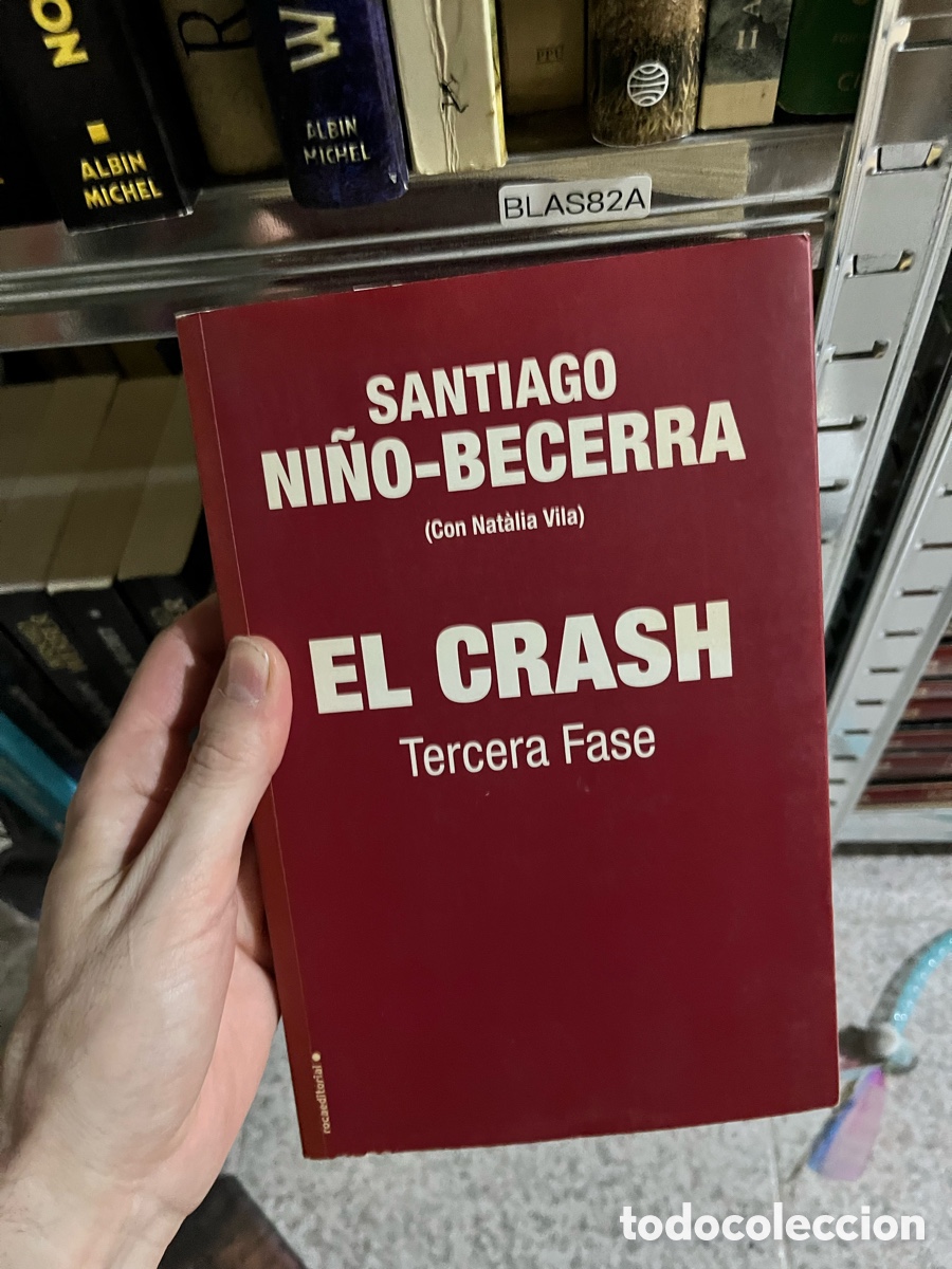 Libros de segunda mano: BLAS82A SANTIAGO NI&Ntilde;O-BECERRA (Con Natalia Vila) EL CRASH Tercera Fase