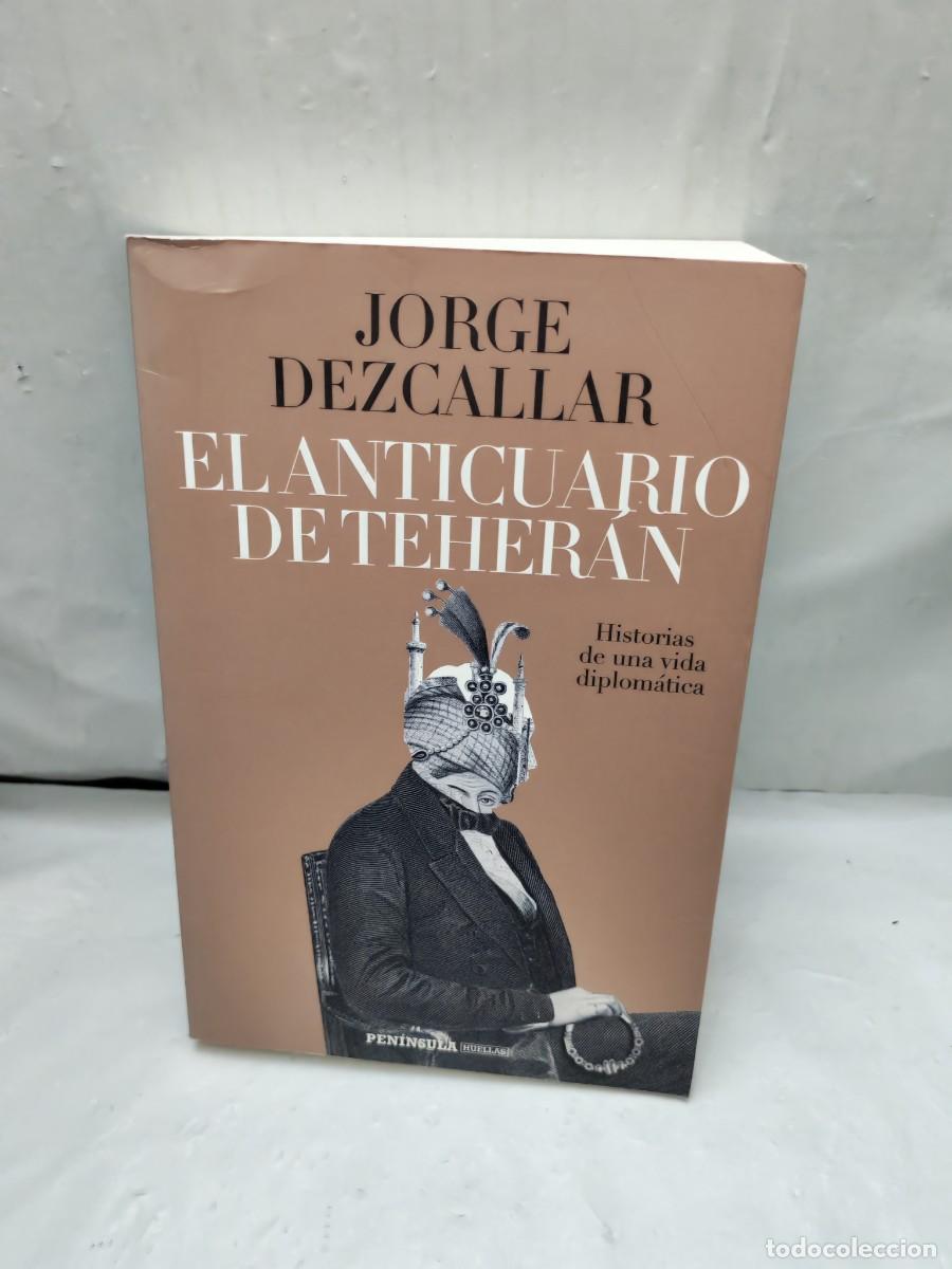Libros de segunda mano: El anticuario de Teher&aacute;n: Historias de una vida diplom&aacute;tica (Primera edici&oacute;n, Colecci&oacute;n: Huellas)
