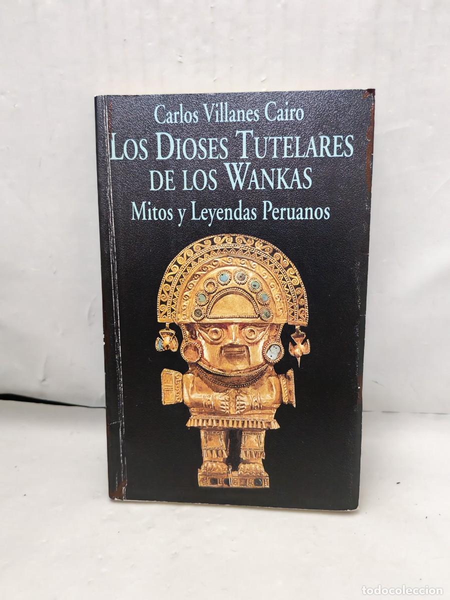 Libri di seconda mano: Los dioses tutelares de los wankas: mitos y leyendas peruanos (Primera edici&oacute;n)