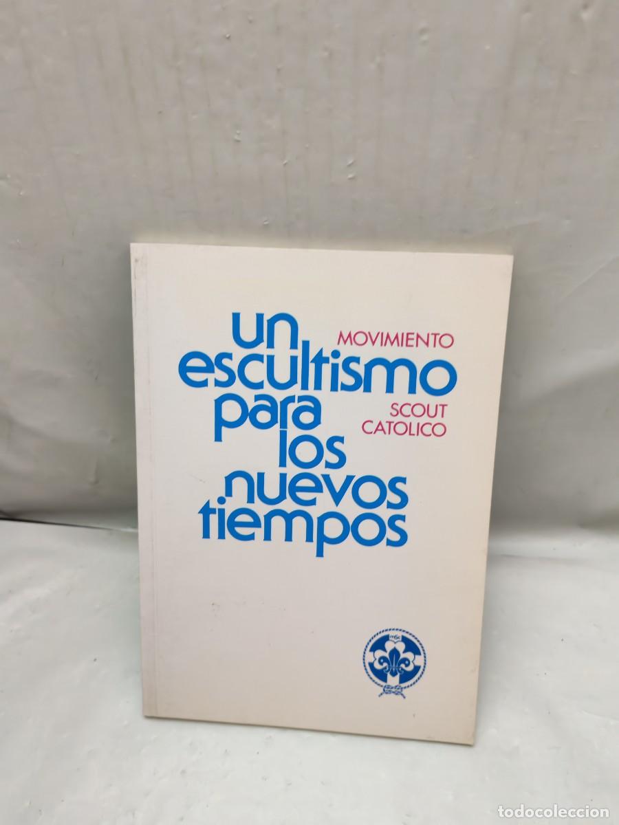 Second hand books: Movimiento Scout Cat&oacute;lico: UN ESCULTISMO PARA LOS NUEVOS TIEMPOS