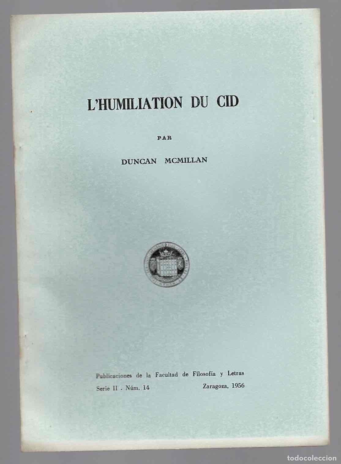 Libros de segunda mano: L'HUMILIATION DU CID. DUNCAN MCMILLAN, FAC. FILOSOFIA Y LETRAS, ZARAGOZA 1956