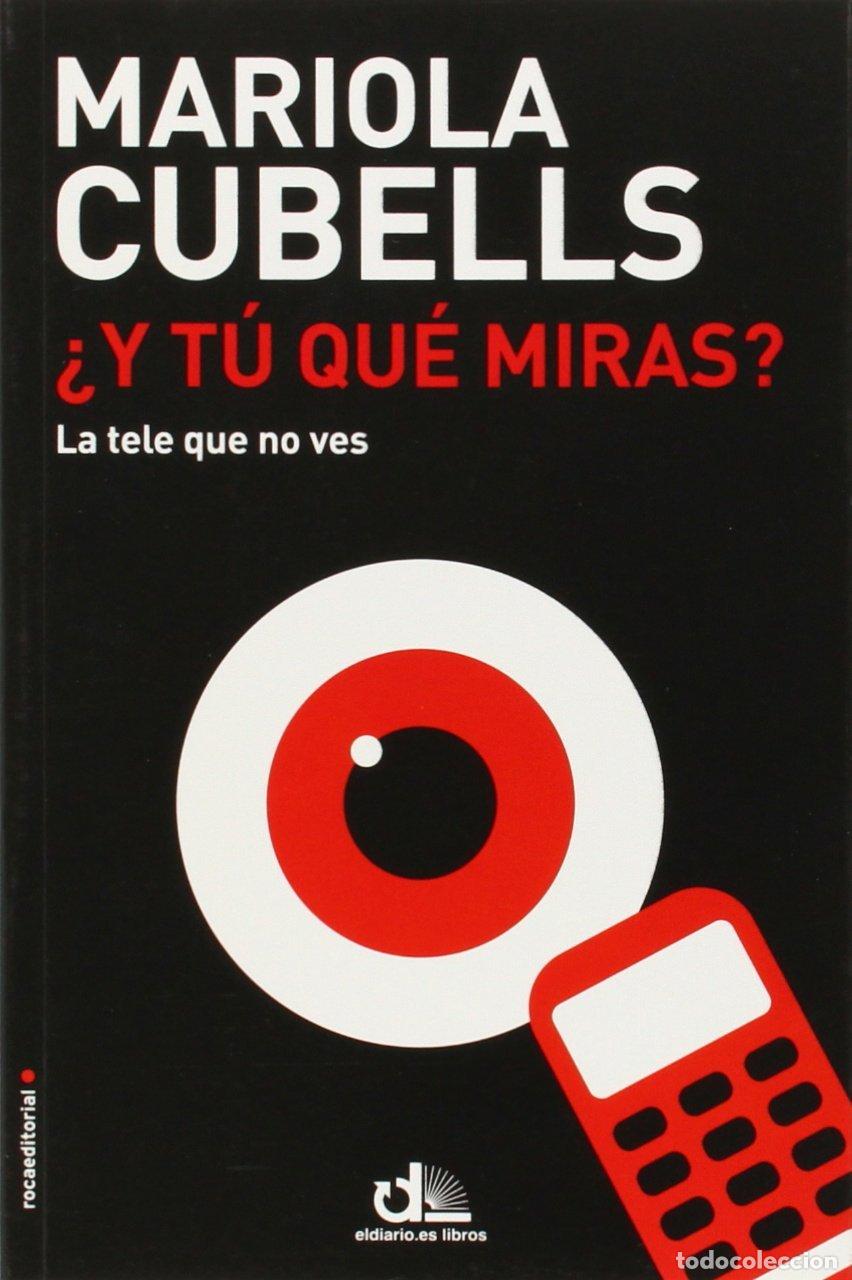 Libros de segunda mano: &iquest;Y t&uacute; qu&eacute; miras? - Cubells, Mariola - Foto 1