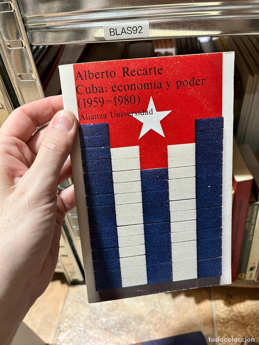 Libros de segunda mano: BLAS92 Alberto Recarte Cuba: econom&iacute;a y poder (1959&ndash;1980) (Alianza Universidad)