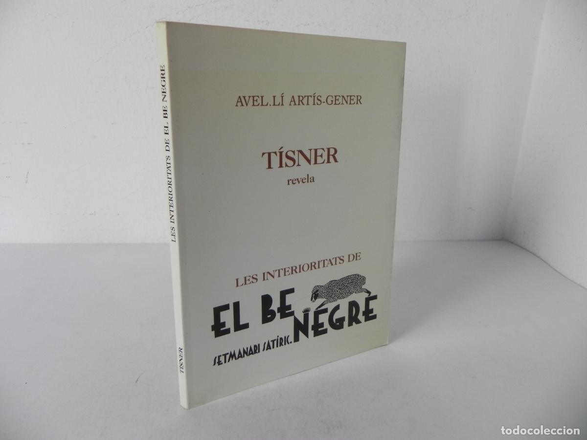 Libros de segunda mano: LES INTERIORITATS DE EL BE NEGRE (AVEL&middot;L&Iacute; ART&Iacute;S-GENER 'TISNER') L'AIXERNADOR-1991 (EN CATAL&Aacute;N)