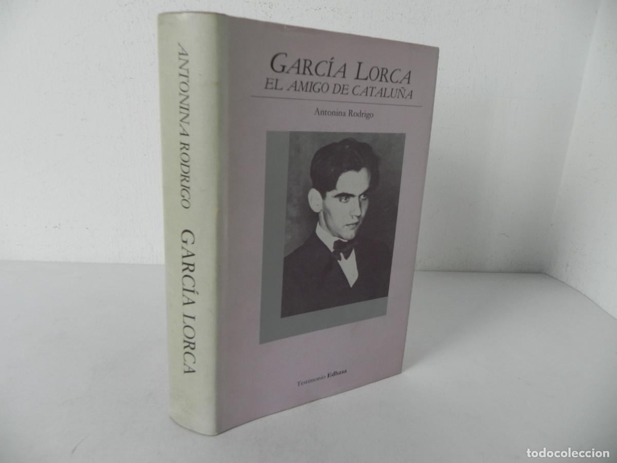Libros de segunda mano: GARC&Iacute;A LORCA EL AMIGO DE CATALU&Ntilde;A (ANTONIO RODRIGO) EDHASA-1984 1&ordf; EDICI&Oacute;N