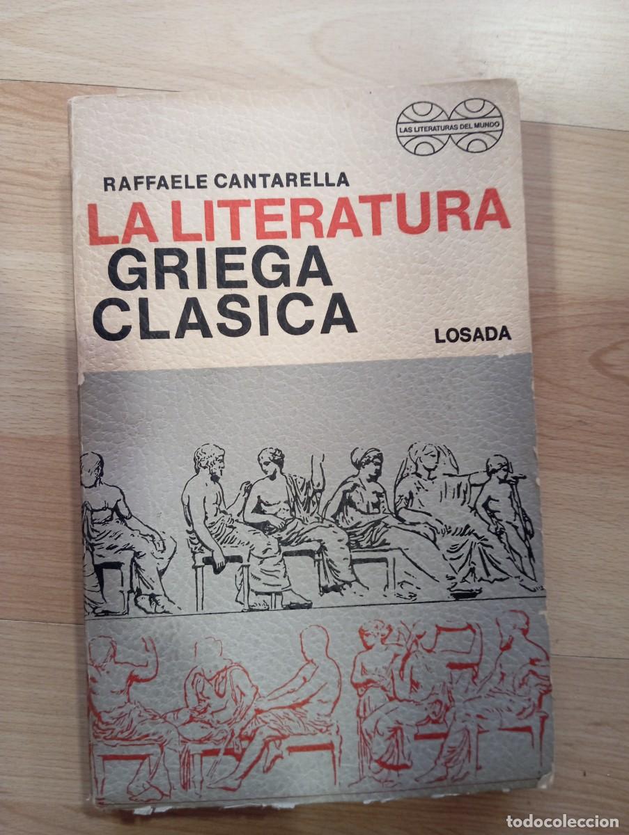 Libros de segunda mano: 'La literatura griega cl&aacute;sica'. Raffaele Cantarella. Losada.