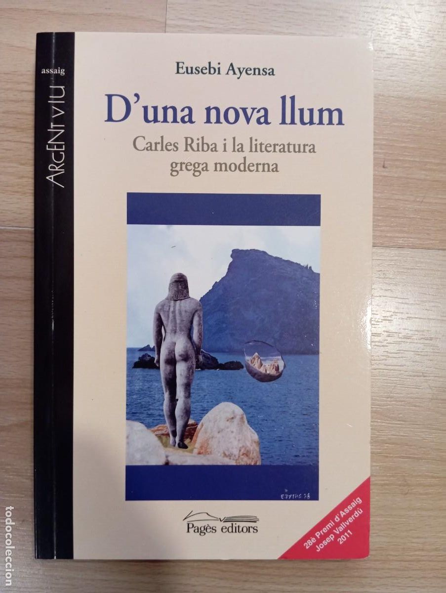 Libros de segunda mano: 'D'una nova llum. Carles Riba i la literatura grega moderna'. Eusebi Ayensa.