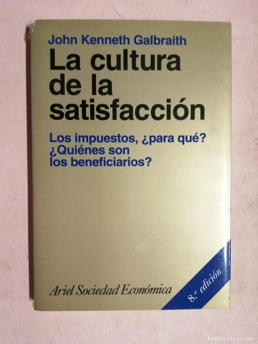 Libros de segunda mano: LA CULTURA DE LA SATISFACCION (JOHN KENNETH GALBRAITH)